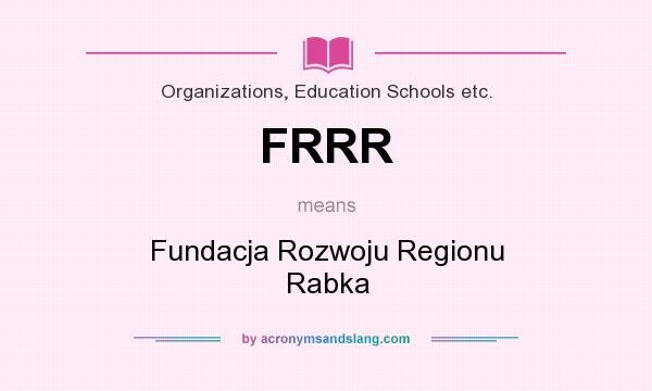What does FRRR mean? It stands for Fundacja Rozwoju Regionu Rabka