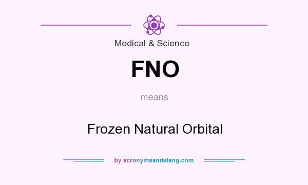 What does FNO mean? It stands for Frozen Natural Orbital