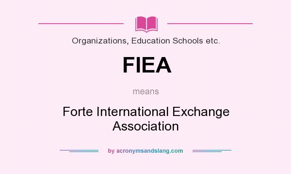 What does FIEA mean? It stands for Forte International Exchange Association
