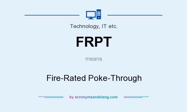 What does FRPT mean? It stands for Fire-Rated Poke-Through