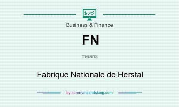 What does FN mean? It stands for Fabrique Nationale de Herstal