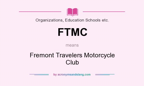 What does FTMC mean? It stands for Fremont Travelers Motorcycle Club