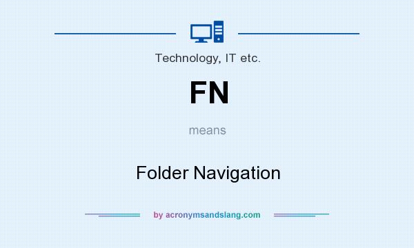 What does FN mean? It stands for Folder Navigation