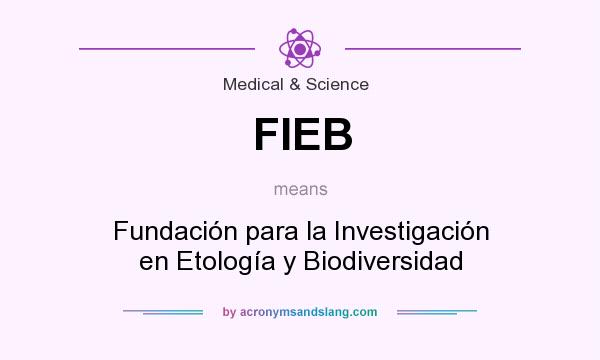 What does FIEB mean? It stands for Fundación para la Investigación en Etología y Biodiversidad