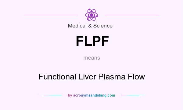 What does FLPF mean? It stands for Functional Liver Plasma Flow