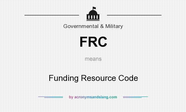 What does FRC mean? It stands for Funding Resource Code