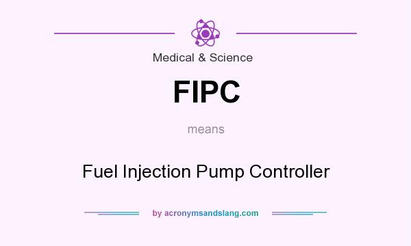What does FIPC mean? It stands for Fuel Injection Pump Controller