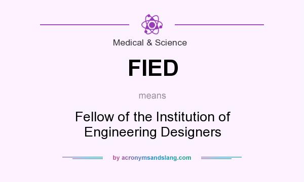 What does FIED mean? It stands for Fellow of the Institution of Engineering Designers