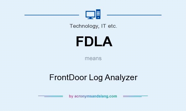 What does FDLA mean? It stands for FrontDoor Log Analyzer