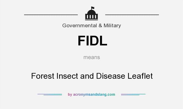 What does FIDL mean? It stands for Forest Insect and Disease Leaflet