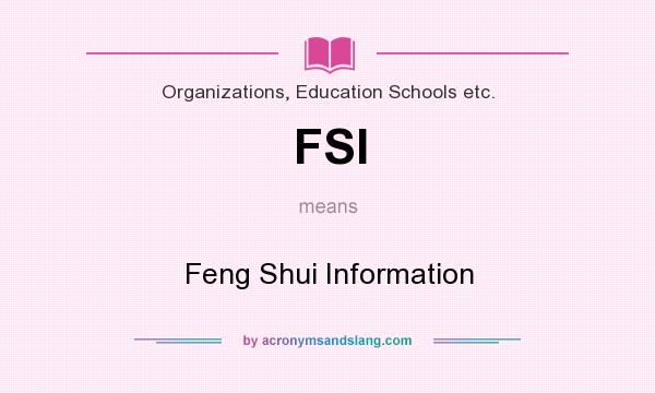 What does FSI mean? It stands for Feng Shui Information