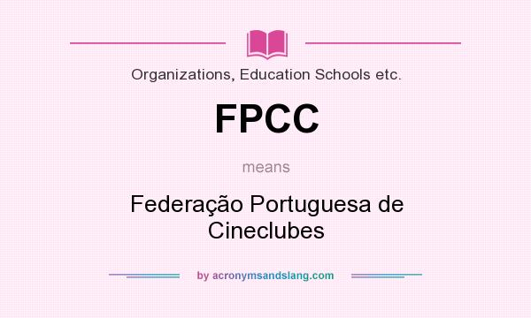 What does FPCC mean? It stands for Federação Portuguesa de Cineclubes
