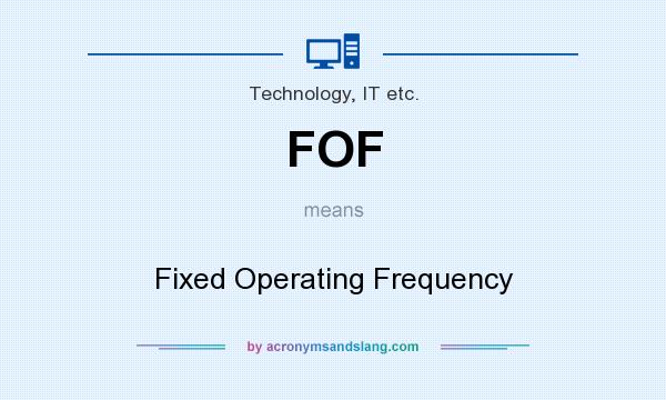What does FOF mean? It stands for Fixed Operating Frequency