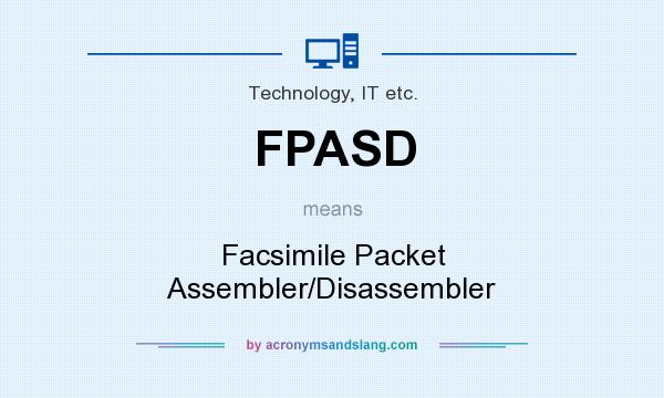 What does FPASD mean? It stands for Facsimile Packet Assembler/Disassembler