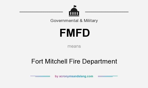 What does FMFD mean? It stands for Fort Mitchell Fire Department