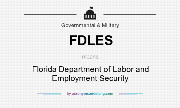 What does FDLES mean? It stands for Florida Department of Labor and Employment Security