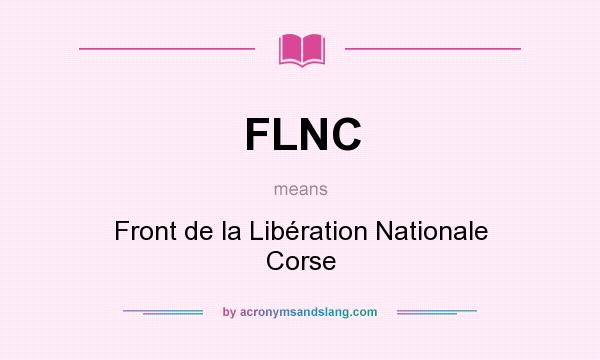 What does FLNC mean? It stands for Front de la Libération Nationale Corse