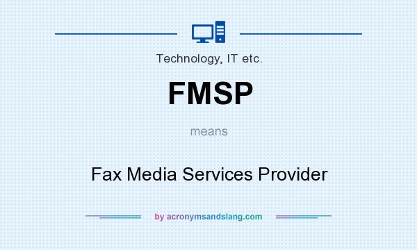 What does FMSP mean? It stands for Fax Media Services Provider