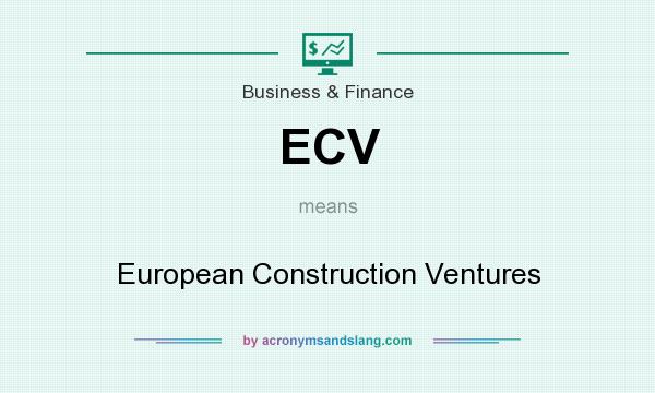 What does ECV mean? It stands for European Construction Ventures