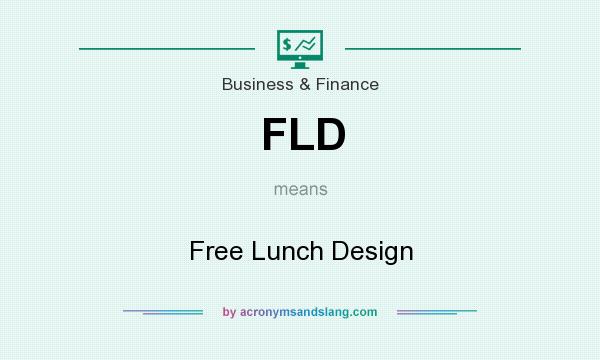 What does FLD mean? It stands for Free Lunch Design