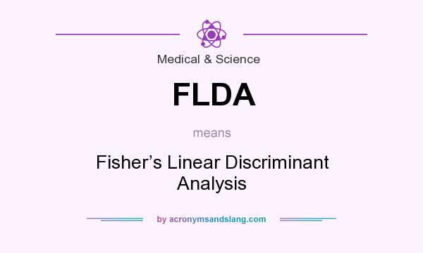 What does FLDA mean? It stands for Fisher’s Linear Discriminant Analysis
