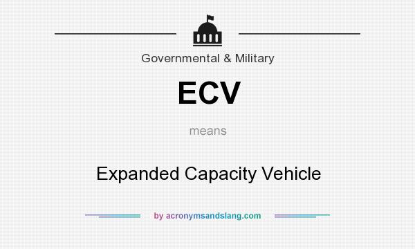 What does ECV mean? It stands for Expanded Capacity Vehicle