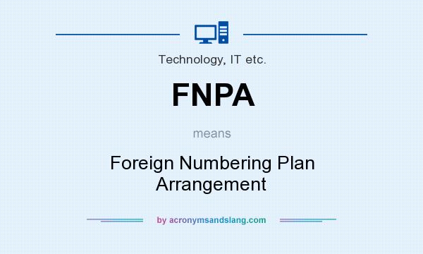 What does FNPA mean? It stands for Foreign Numbering Plan Arrangement