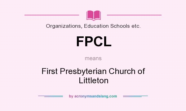 What does FPCL mean? It stands for First Presbyterian Church of Littleton