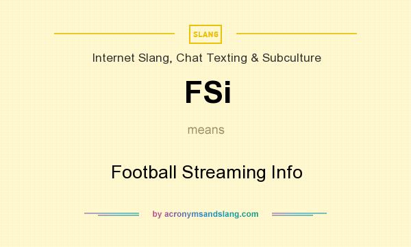 What does FSi mean? It stands for Football Streaming Info