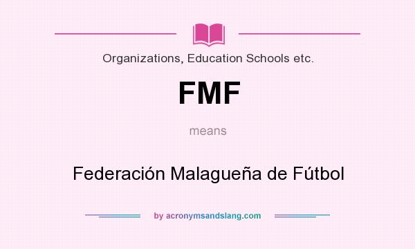 What does FMF mean? It stands for Federación Malagueña de Fútbol