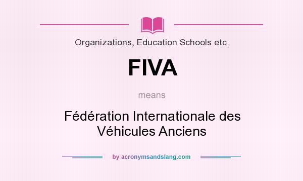 What does FIVA mean? It stands for Fédération Internationale des Véhicules Anciens