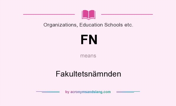 What does FN mean? It stands for Fakultetsnämnden