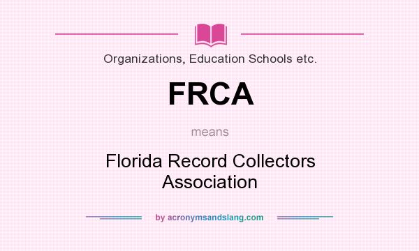 What does FRCA mean? It stands for Florida Record Collectors Association