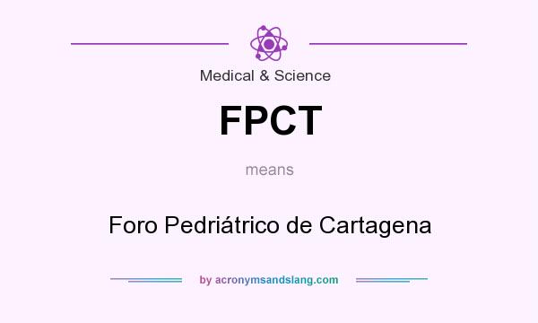 What does FPCT mean? It stands for Foro Pedriátrico de Cartagena