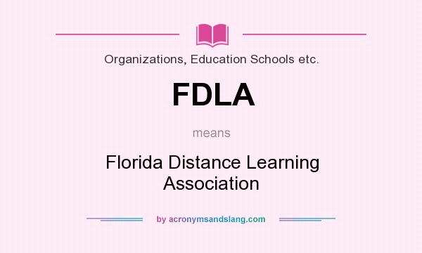 What does FDLA mean? It stands for Florida Distance Learning Association