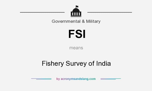 What does FSI mean? It stands for Fishery Survey of India