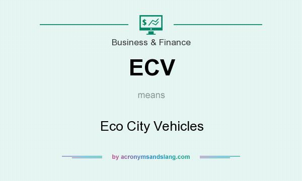 What does ECV mean? It stands for Eco City Vehicles