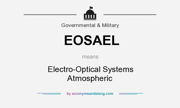 What does EOSAEL mean? It stands for Electro-Optical Systems Atmospheric