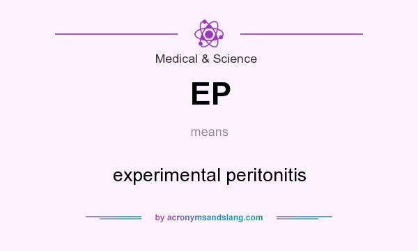 What does EP mean? It stands for experimental peritonitis