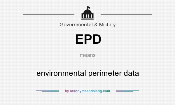 What does EPD mean? It stands for environmental perimeter data