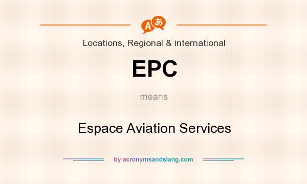 What does EPC mean? It stands for Espace Aviation Services