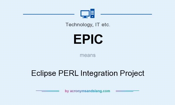What does EPIC mean? It stands for Eclipse PERL Integration Project