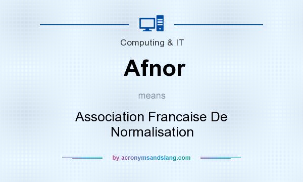 What does Afnor mean? It stands for Association Francaise De Normalisation