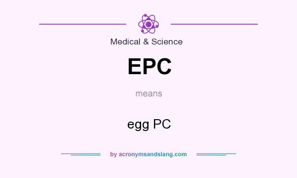 What does EPC mean? It stands for egg PC