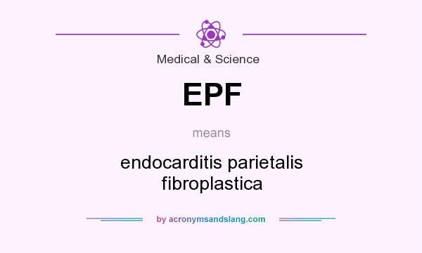 What does EPF mean? It stands for endocarditis parietalis fibroplastica