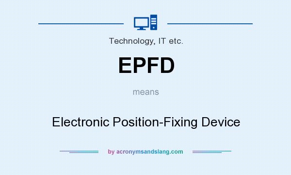 What does EPFD mean? It stands for Electronic Position-Fixing Device