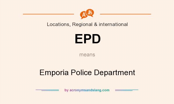 What does EPD mean? It stands for Emporia Police Department