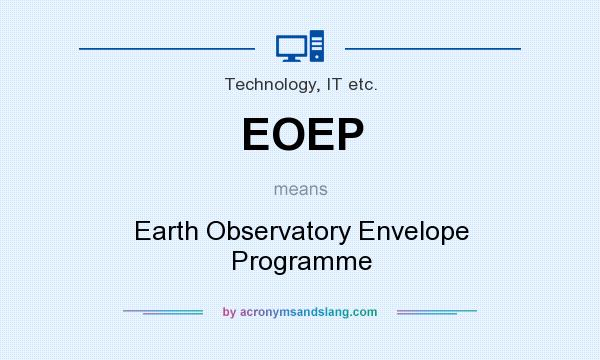 What does EOEP mean? It stands for Earth Observatory Envelope Programme