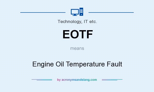 What does EOTF mean? It stands for Engine Oil Temperature Fault