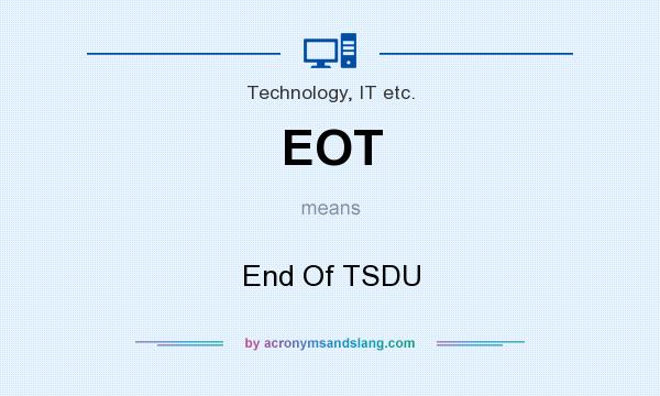 What does EOT mean? It stands for End Of TSDU